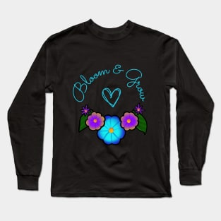 Bloom and Grow Inspirational Floral Long Sleeve T-Shirt